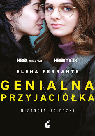 Genialna przyjaciółka. Historia ucieczk Elena Ferrante - okladka książki