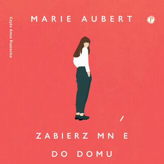 Zabierz mnie do domu Marie Aubert - audiobook MP3