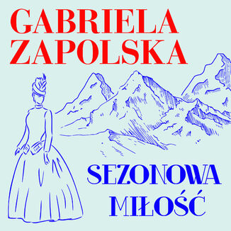 Sezonowa miłość Gabriela Zapolska - audiobook MP3