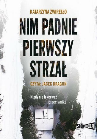 Nim padnie pierwszy strzał Katarzyna Żwirełło - okladka książki