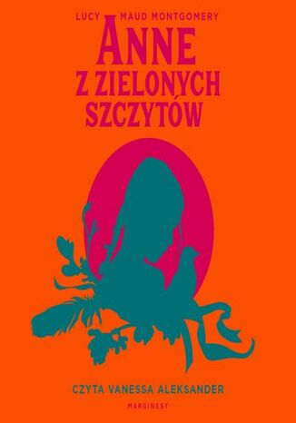 Anne z Zielonych Szczytów Lucy Maud Montgomery - okladka książki