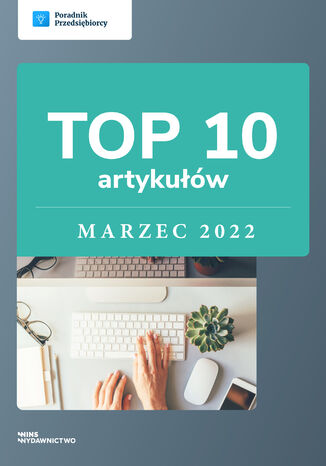 TOP 10 artykułów - marzec 2022 Poradnik Przedsiębiorcy - okladka książki