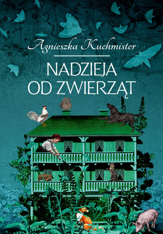 Nadzieja od zwierząt Agnieszka Kuchmister - okladka książki