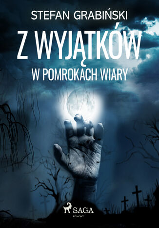 Z wyjątków. W pomrokach wiary Stefan Grabiński - okladka książki