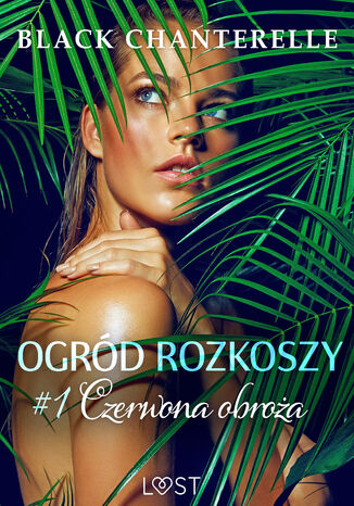 Ogród rozkoszy 1: Czerwona obroża - opowiadanie erotyczne Black Chanterelle - okladka książki