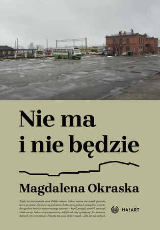 Nie ma i nie będzie Magdalena Okraska - okladka książki