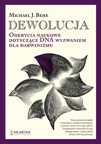 Dewolucja. Odkrycia naukowe dotyczące DNA wyzwaniem dla darwinizmu Michael J. Behe - okladka książki