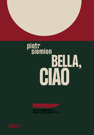 Bella, ciao Piotr Siemion - okladka książki