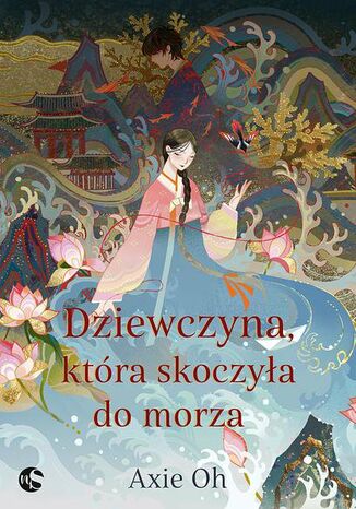 Dziewczyna, która wskoczyła do morza Axie Oh - okladka książki