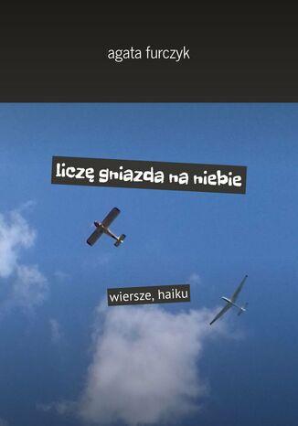 liczę gniazda na niebie agata furczyk - okladka książki