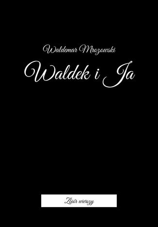 Waldek i Ja Waldemar Mrozowski - okladka książki