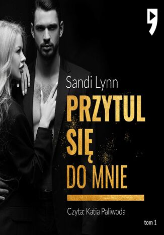 Przytul się do mnie. Tom 1 Sandi Lynn - okladka książki