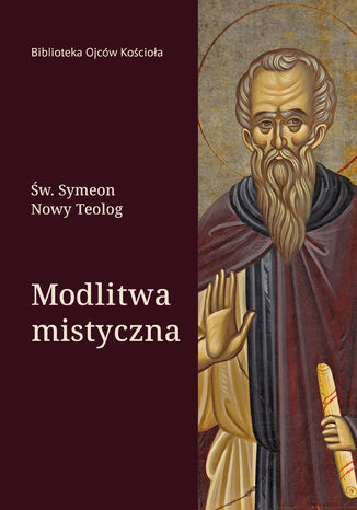 Modlitwa mistyczna Św. Symeon Nowy Teolog - okladka książki