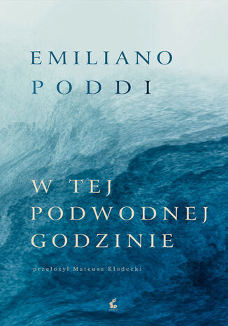W tej podwodnej godzinie Emiliano Poddi - okladka książki