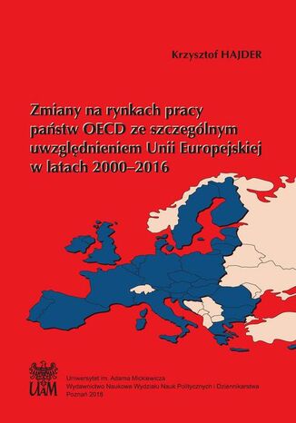 Zmiany na rynkach pracy państw OECD ze szczególnym uwzględnieniem Unii Europejskiej Krzysztof Hajder - okladka książki