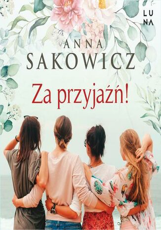 Za przyjaźń! Anna Sakowicz - audiobook MP3