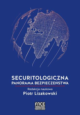 Securitologiczna panorama bezpieczeństwa Piotr Lizakowski - okladka książki