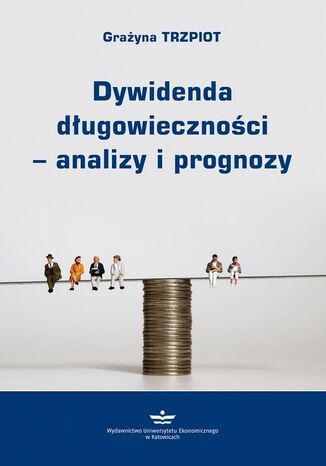 Dywidenda długowieczności  analizy i prognozy Grażyna Trzpiot - okladka książki