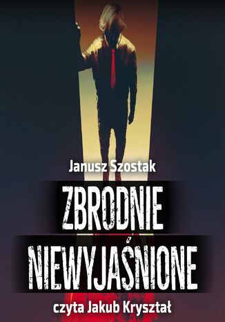 Zbrodnie niewyjaśnione Janusz Szostak - okladka książki