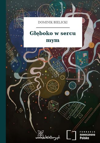 Głęboko w sercu mym Dominik Bielicki - okladka książki