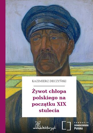 Żywot chłopa polskiego na początku XIX stulecia Kazimierz Deczyński - okladka książki