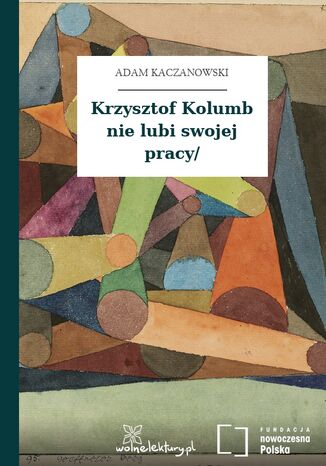 Krzysztof Kolumb nie lubi swojej pracy/ Adam Kaczanowski - okladka książki