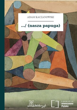 .../ (nasza papuga) Adam Kaczanowski - okladka książki