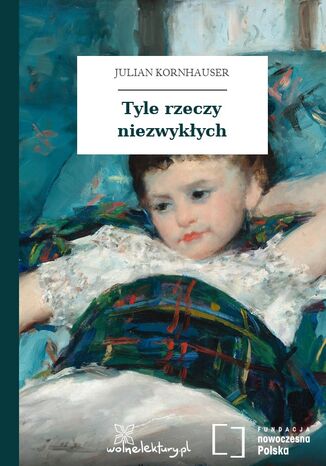 Tyle rzeczy niezwykłych Julian Kornhauser - okladka książki