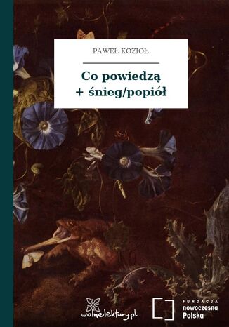 Co powiedzą + śnieg/popiół Paweł Kozioł - okladka książki