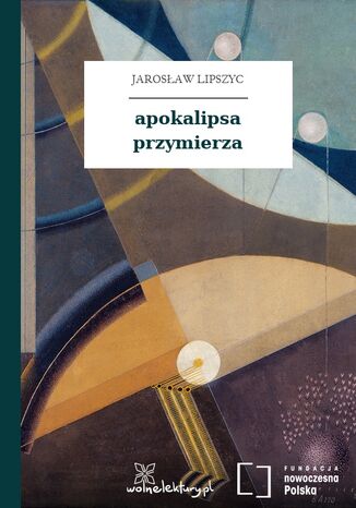 apokalipsa przymierza Jarosław Lipszyc - okladka książki