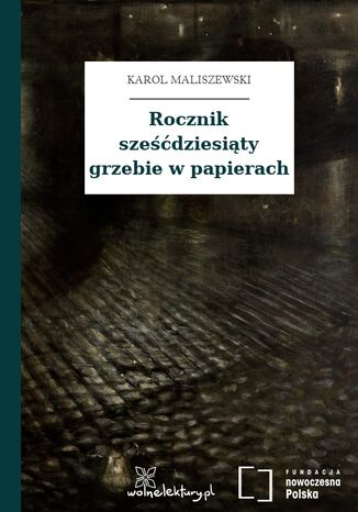 Rocznik sześćdziesiąty grzebie w papierach Karol Maliszewski - okladka książki