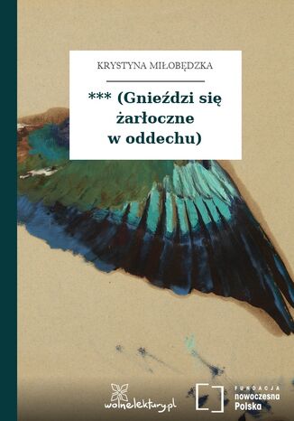 *** (Gnieździ się żarłoczne w oddechu) Krystyna Miłobędzka - okladka książki