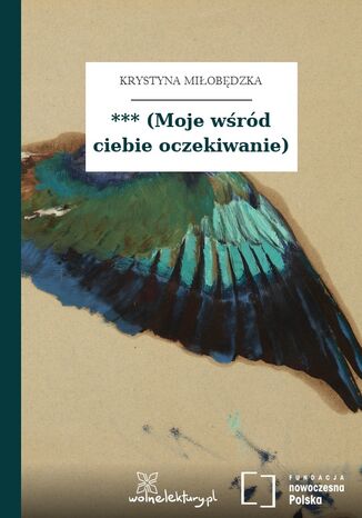 *** (Moje wśród ciebie oczekiwanie) Krystyna Miłobędzka - okladka książki