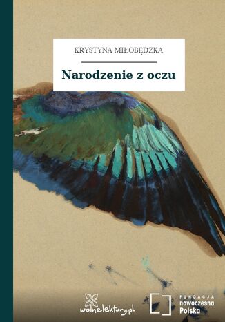 Narodzenie z oczu Krystyna Miłobędzka - okladka książki