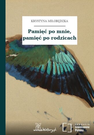 Pamięć po mnie, pamięć po rodzicach Krystyna Miłobędzka - okladka książki