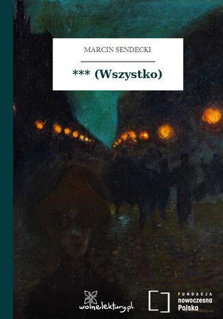 *** (Wszystko) Marcin Sendecki - okladka książki