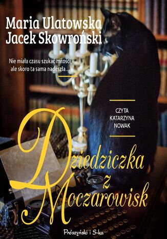 Dziedziczka z Moczarowisk Jacek Skowroński, Maria Ulatowska - audiobook MP3