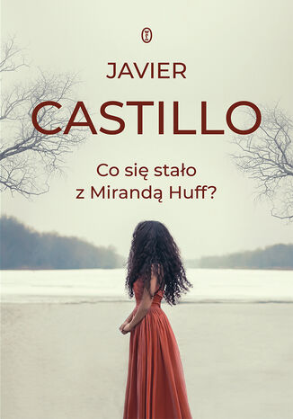 Co się stało z Mirandą Huff? Javier Castillo - okladka książki