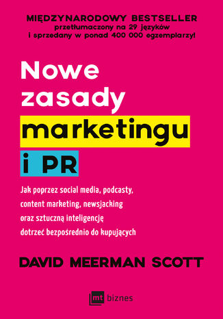 Nowe zasady marketingu i PR. Jak poprzez social media, podcasty, content marketing, newsjacking oraz sztuczną inteligencję dotrzeć bezpośrednio do kupujących David Meerman Scott - okladka książki