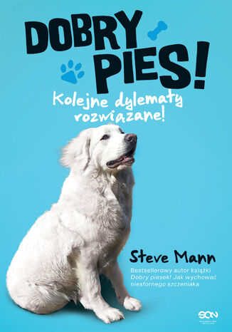 Dobry pies. Kolejne dylematy rozwiązane! Steve Mann, Martin Roach - okladka książki