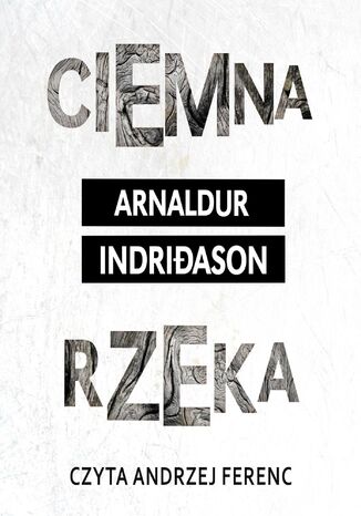 Ciemna rzeka. Komisarz Erlendur Sveinsson. Tom 9 Arnaldur Indridason - okladka książki