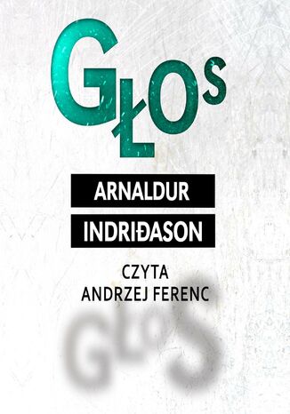 Głos. Komisarz Erlendur Sveinsson. Tom 5 Arnaldur Indridason - okladka książki