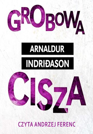 Grobowa cisza. Komisarz Erlendur Sveinsson. Tom 4 Arnaldur Indridason - okladka książki