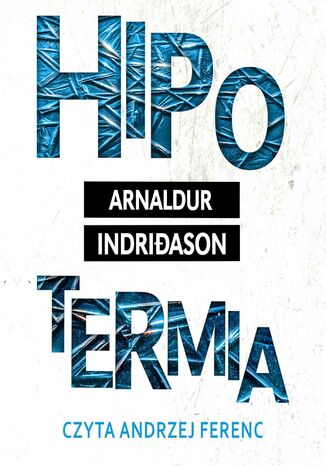 Hipotermia. Komisarz Erlendur Sveinsson. Tom 8 Arnaldur Indridason - okladka książki