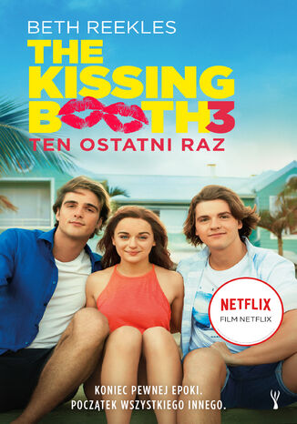 The Kissing Booth 3: Ten ostatni raz Beth Reekles - okladka książki