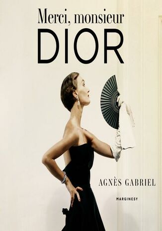 Merci, monsieur Dior Agnes Gabriel - audiobook MP3