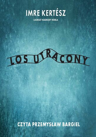 Los utracony Imre Kertesz - audiobook MP3