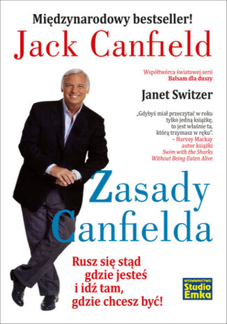 Zasady Canfielda. Rusz się stąd gdzie jesteś i idź tam, gdzie chcesz być! Jack Canfield, Janet Switzer - okladka książki