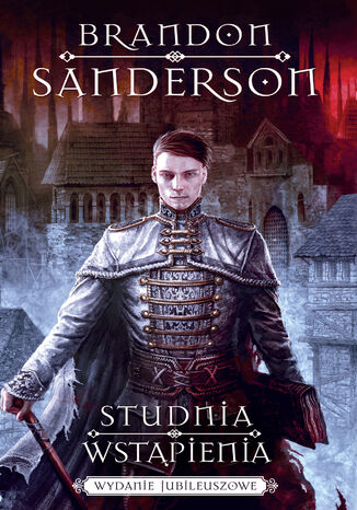 Studnia wstąpienia (wydanie jubileuszowe) Brandon Sanderson - okladka książki