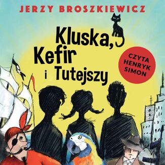 Kluska, Kefir i Tutejszy Jerzy Broszkiewicz - audiobook MP3